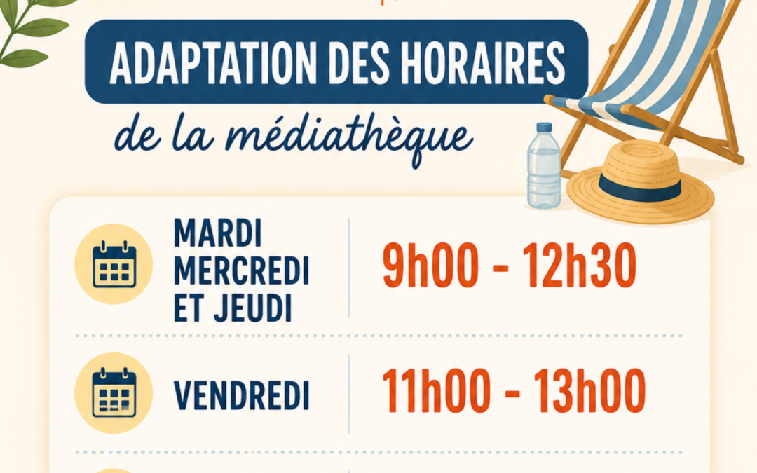 FORTES CHALEURS – ADAPTATION DES HORAIRES D&rsquo;ACCUEIL DE LA MÉDIATHÈQUE